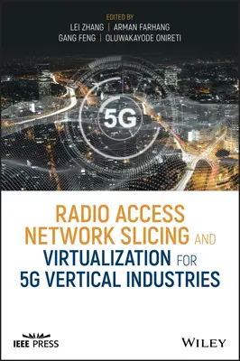 Podział sieci dostępu radiowego i wirtualizacja dla pionowych branż 5G - Radio Access Network Slicing and Virtualization for 5G Vertical Industries