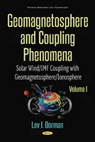 Geomagnetosfera i zjawiska sprzężenia, tom I - Sprzężenie wiatru słonecznego/IMF z geomagnetosferą/jonosferą - Geomagnetosphere and Coupling Phenomena, Volume I - Solar Wind/IMF Coupling with Geomagnetosphere/Ionosphere