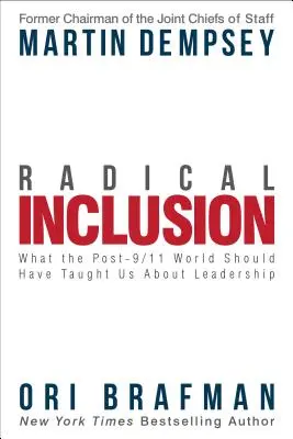 Radykalna inkluzja: Czego świat po 11 września powinien nauczyć nas o przywództwie - Radical Inclusion: What the Post-9/11 World Should Have Taught Us about Leadership