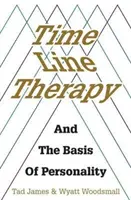 Terapia linii czasu i podstawy osobowości - Time Line Therapy and the Basis of Personality