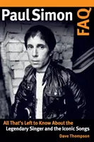 Paul Simon FAQ: Wszystko, co warto wiedzieć o legendarnym piosenkarzu i jego kultowych utworach - Paul Simon FAQ: All That's Left to Know about the Legendary Singer and the Iconic Songs