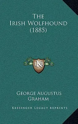 Wilczarz irlandzki (1885) - The Irish Wolfhound (1885)