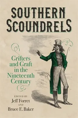 Southern Scoundrels: Złodzieje i grabież w dziewiętnastym wieku - Southern Scoundrels: Grifters and Graft in the Nineteenth Century