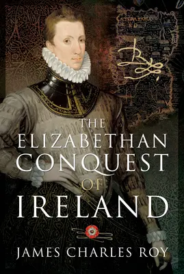 Elżbietański podbój Irlandii - The Elizabethan Conquest of Ireland