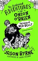 Przypadkowe przygody Cebuli O'Briena - Głowa Neda Belly'ego - Accidental Adventures of Onion O'Brien - The Head of Ned Belly