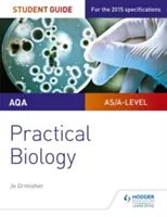 AQA A-level Biology Student Guide: Biologia praktyczna - AQA A-level Biology Student Guide: Practical Biology