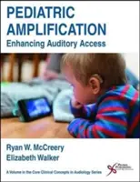 Wzmocnienie pediatryczne: Zwiększanie dostępu słuchowego - Pediatric Amplification: Enhancing Auditory Access