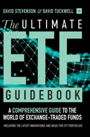 The Ultimate Etf Guidebook: Kompleksowy przewodnik po świecie funduszy giełdowych - w tym najnowsze innowacje i pomysły dotyczące portfeli Etf - The Ultimate Etf Guidebook: A Comprehensive Guide to the World of Exchange-Traded Funds - Including the Latest Innovations and Ideas for Etf Portf