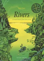 Rzeki: Wizualna historia od rzeki do morza - Rivers: A Visual History from River to Sea