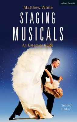 Inscenizacja musicali: Niezbędny przewodnik - Staging Musicals: An Essential Guide