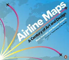 Mapy linii lotniczych - stulecie sztuki i projektowania - Airline Maps - A Century of Art and Design