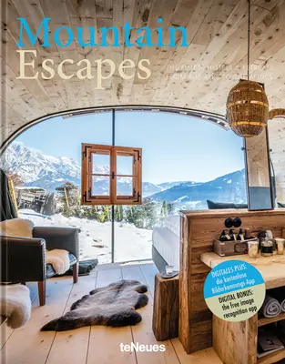 Mountain Escapes: Najlepsze hotele i ośrodki wypoczynkowe od Alp po Andy - Mountain Escapes: The Finest Hotels and Retreats from the Alps to the Andes