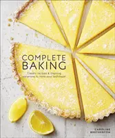Kompletne pieczenie - klasyczne przepisy i inspirujące wariacje, aby doskonalić swoją technikę - Complete Baking - Classic Recipes and Inspiring Variations to Hone Your Technique