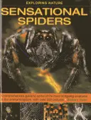 Odkrywanie natury: Sensational Spiders: Kompleksowy przewodnik po najbardziej intrygujących stworzeniach w królestwie zwierząt, z ponad 220 zdjęciami - Exploring Nature: Sensational Spiders: A Comprehensive Guide to Some of the Most Intriguing Creatures in the Animal Kingdom, with Over 220 Pictures