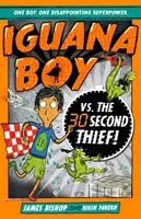 Iguana Boy kontra 30-sekundowy złodziej - książka 2 - Iguana Boy vs. The 30 Second Thief - Book 2