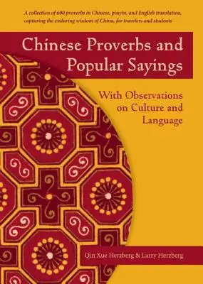 Chińskie przysłowia i popularne powiedzenia: Z uwagami na temat kultury i języka - Chinese Proverbs and Popular Sayings: With Observations on Culture and Language