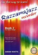 Razzamajazz Recorder Book 2 - Zabawny i ekscytujący sposób na naukę gry na flecie prostym - Razzamajazz Recorder  Book 2 - The Fun and Exciting Way to Learn the Recorder