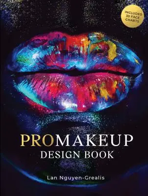 Promakeup Design Book: Zawiera 50 wykresów twarzy (autorstwa znanego artysty makijażu gwiazd LAN Nguyen Grealis) - Promakeup Design Book: Includes 50 Face Charts (by Renowned Celebrity Make-Up Artist LAN Nguyen Grealis)