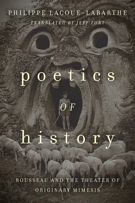 Poetyka historii: Rousseau i teatr pierwotnej mimesis - Poetics of History: Rousseau and the Theater of Originary Mimesis