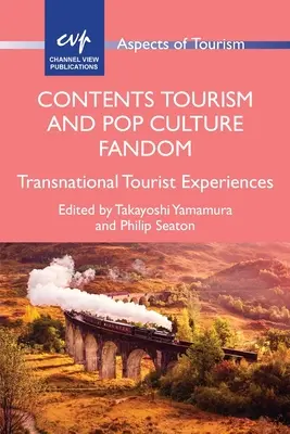 Spis treści Turystyka i fandom popkultury: Transnarodowe doświadczenia turystyczne - Contents Tourism and Pop Culture Fandom: Transnational Tourist Experiences