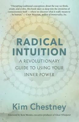 Radykalna intuicja: Rewolucyjny przewodnik po korzystaniu z wewnętrznej mocy - Radical Intuition: A Revolutionary Guide to Using Your Inner Power