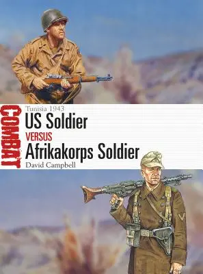 Żołnierz amerykański kontra żołnierz Afrikakorps: Tunezja 1943 - Us Soldier Vs Afrikakorps Soldier: Tunisia 1943