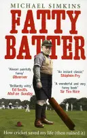 Fatty Batter: Jak krykiet uratował mi życie (a potem je zrujnował) - Fatty Batter: How Cricket Saved My Life (Then Ruined It)