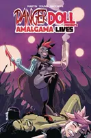 Danger Doll Squad Presents: Amalgama Lives! Tom 1 - Danger Doll Squad Presents: Amalgama Lives! Volume 1