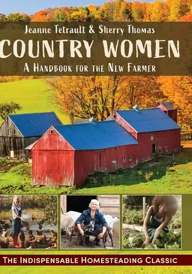 Kobiety wiejskie: Podręcznik dla nowego rolnika - Country Women: A Handbook for the New Farmer