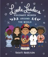 Małe Liderki: Wizjonerskie kobiety na całym świecie - Little Leaders: Visionary Women Around the World