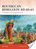 Bunt Boudicci AD 60-61: Powstanie Brytów przeciwko Rzymowi - Boudicca's Rebellion AD 60-61: The Britons Rise Up Against Rome