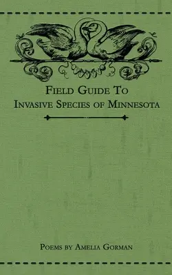 Przewodnik terenowy po inwazyjnych gatunkach Minnesoty: Wiersze - Field Guide to Invasive Species of Minnesota: Poems