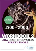 AQA GCSE History skills for Key Stage 3: Zeszyt ćwiczeń 2 1700-2000 - AQA GCSE History skills for Key Stage 3: Workbook 2 1700-2000