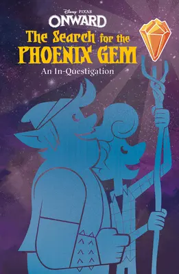 Naprzód: The Search for the Phoenix Gem: Śledztwo w toku - Onward: The Search for the Phoenix Gem: An In-Questigation