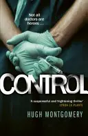 Control - Mroczny i kompulsywny thriller medyczny - Control - A dark and compulsive medical thriller