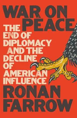 Wojna o pokój: Koniec dyplomacji i upadek amerykańskich wpływów - War on Peace: The End of Diplomacy and the Decline of American Influence