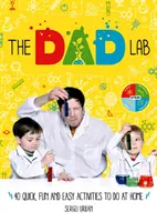 TheDadLab: 40 szybkich, zabawnych i łatwych zajęć do wykonania w domu - TheDadLab: 40 Quick, Fun and Easy Activities to do at Home