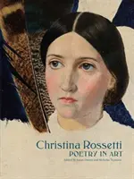 Christina Rossetti: Poezja w sztuce - Christina Rossetti: Poetry in Art