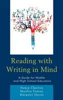 Czytanie z uwzględnieniem pisania: Przewodnik dla nauczycieli gimnazjów i szkół średnich - Reading with Writing in Mind: A Guide for Middle and High School Educators