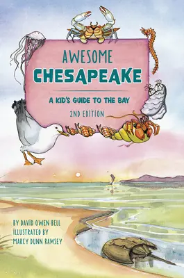 Niesamowite Chesapeake: dziecięcy przewodnik po zatoce - Awesome Chesapeake: A Kid's Guide to the Bay