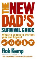 Przewodnik przetrwania nowego taty: Czego się spodziewać w pierwszym roku i później - The New Dad's Survival Guide: What to Expect in the First Year and Beyond