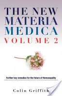 The New Materia Medica Volume 2: Dalsze kluczowe leki dla przyszłości homoeopatii - The New Materia Medica Volume 2: Further Key Remedies for the Future of Homoeopathy