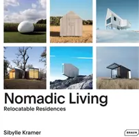 Nomadyczne życie: Przenośne rezydencje - Nomadic Living: Relocatable Residences