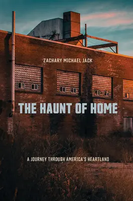 The Haunt of Home: Podróż przez amerykański Heartland - The Haunt of Home: A Journey Through America's Heartland