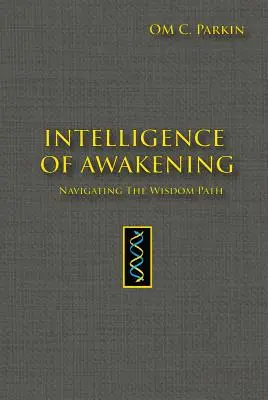 Inteligencja przebudzenia: Poruszanie się po ścieżce mądrości - Intelligence of Awakening: Navigating the Wisdom Path