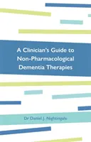 Przewodnik klinicysty po niefarmakologicznych terapiach demencji - A Clinician's Guide to Non-Pharmacological Dementia Therapies