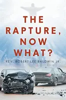 The Rapture, Now What?