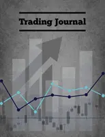 Dziennik handlowy: Day Trade Log, Forex Trader Book, Market Strategies Notebook, Record Stock Trades, Investments, & Options Tracker, Not - Trading Journal: Day Trade Log, Forex Trader Book, Market Strategies Notebook, Record Stock Trades, Investments, & Options Tracker, Not