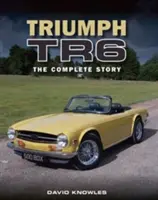 Triumph TR6: Kompletna historia - Triumph TR6: The Complete Story