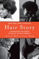 Historia włosów: Rozplątywanie korzeni czarnych włosów w Ameryce - Hair Story: Untangling the Roots of Black Hair in America